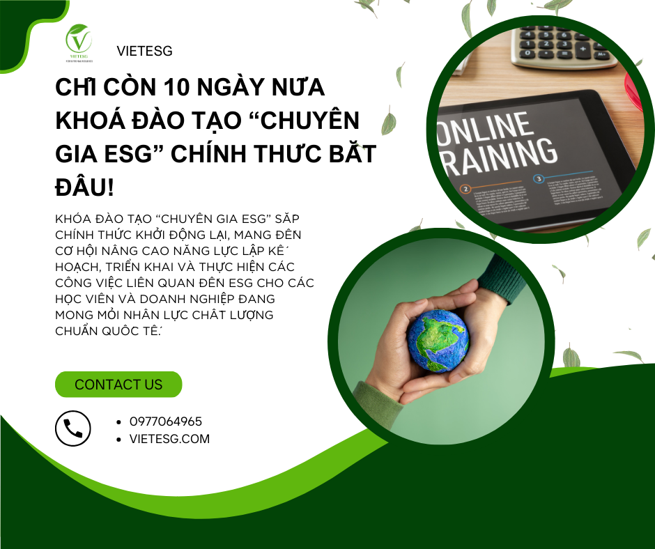 CHỈ CÒN 10 NGÀY NỮA KHOÁ ĐÀO TẠO “CHUYÊN GIA ESG” CHÍNH THỨC BẮT ĐẦU!