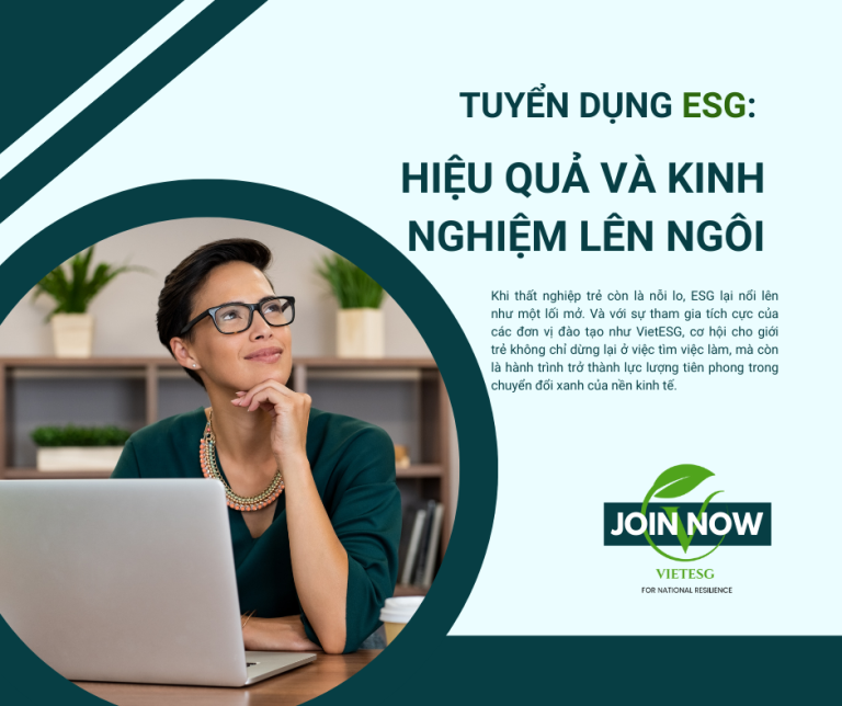 Tuyển dụng ESG: Hiệu quả và kinh nghiệm lên ngôi