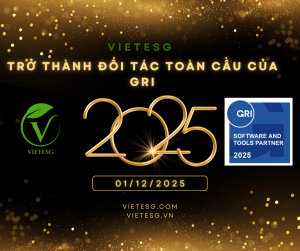 VIETESG CHÍNH THỨC TRỞ THÀNH ĐỐI TÁC TOÀN CẦU CỦA GRI: TỔ CHỨC ĐÁNH GIÁ XẾP HẠNG ESG QUỐC TẾ, CHINH PHỤC CHUẨN MỰC CÔNG NGHỆ QUỐC TẾ